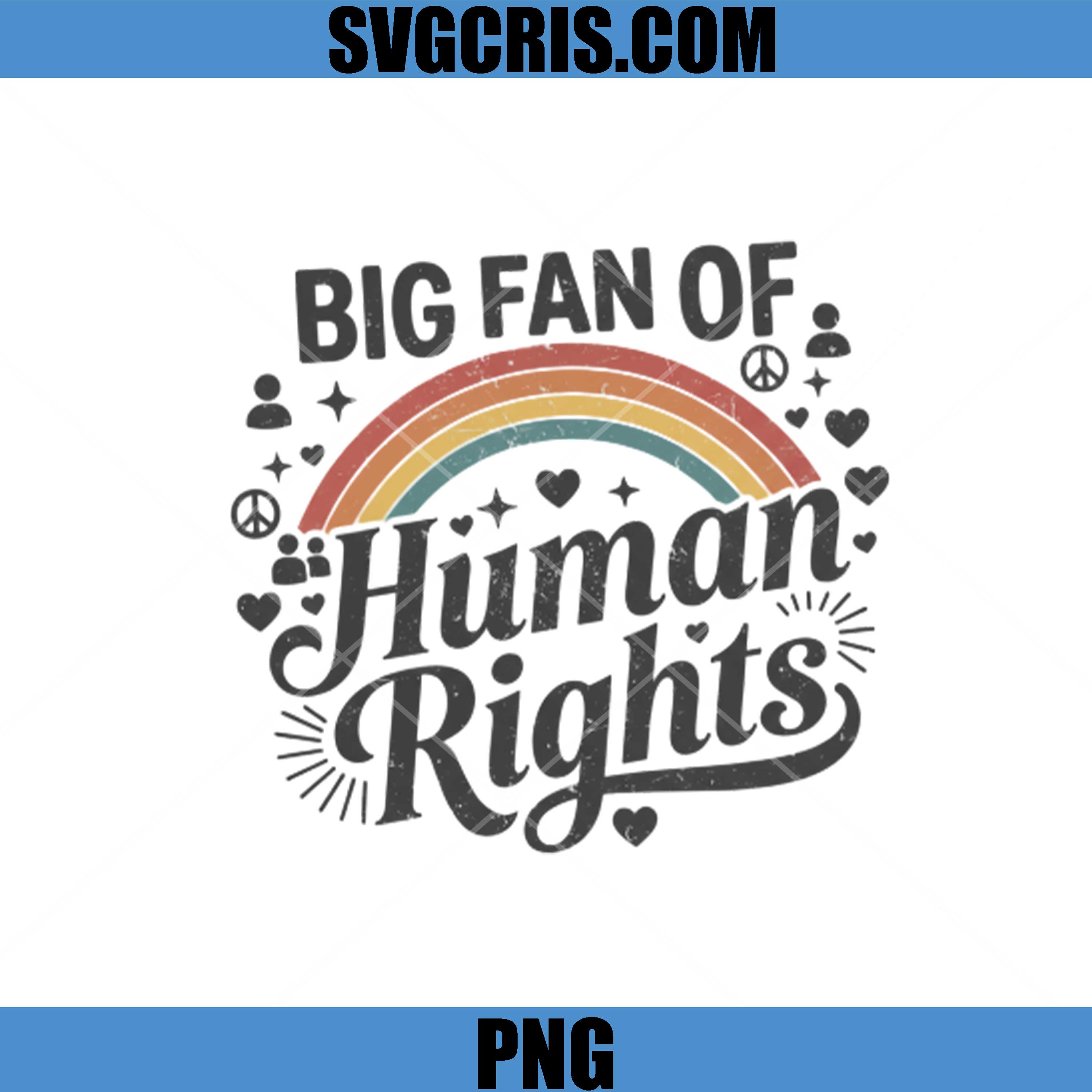 Big Fan Of Human Rights Rainbow Retro Design PNG, Human Rights Support PNG