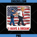 I Have A Dream Protest Quote PNG, Funny Trump Arrest Protest PNG, Anti Trump PNG