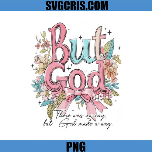 But God Floral Bow Christian Quote PNG, Faith Inspirational Design PNG