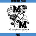 Best Mom Ever Floral PNG, Best Mom All Day Everyday PNG, Mother's Day Quote PNG