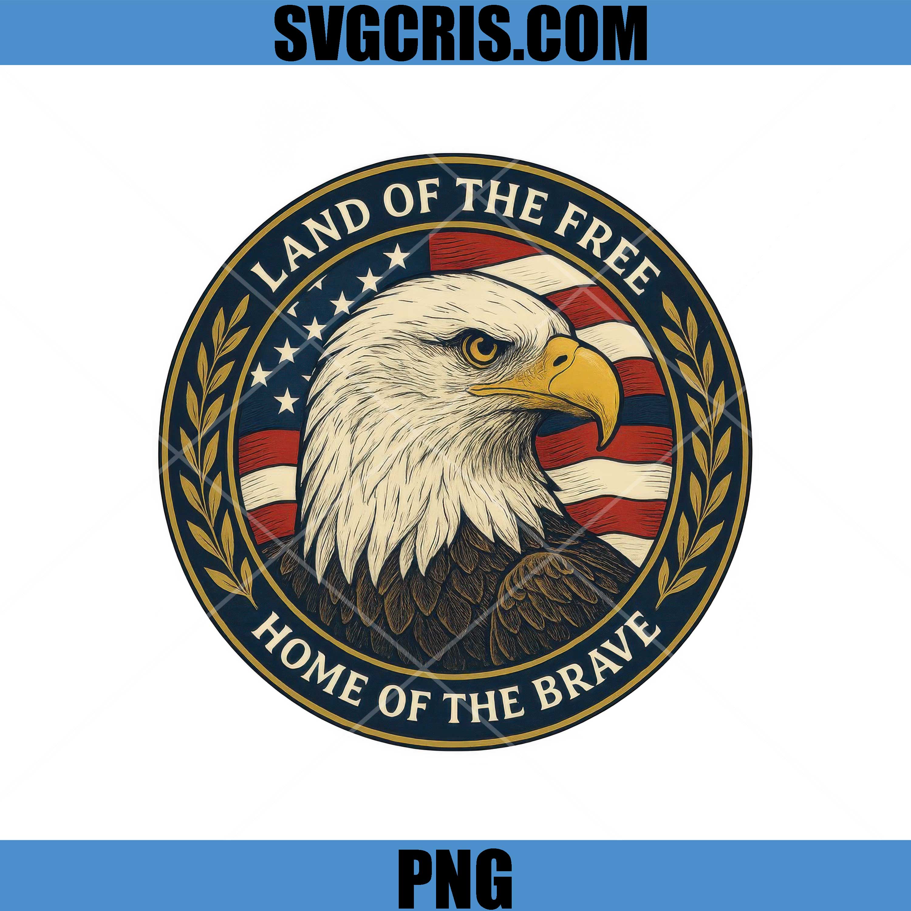 Land Of The Free Eagle Badge PNG, Home Of The Brave USA PNG, 4th Of July Eagle PNG