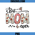 Best Mom Ever Floral Design PNG, Butterfly Heart Mom PNG, Mothers Day PNG