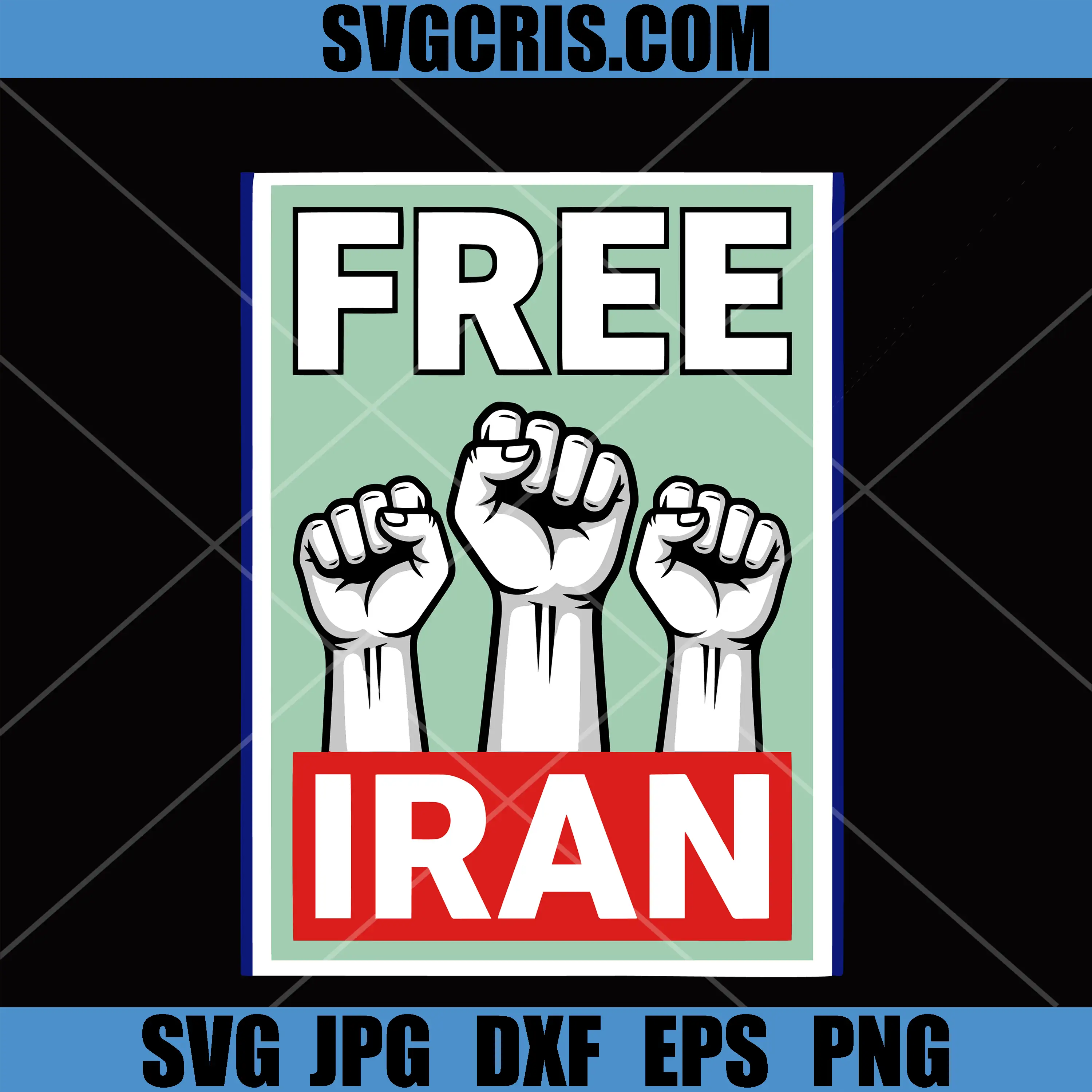 Free Iran SVG, Raised Fist Freedom Protest SVG