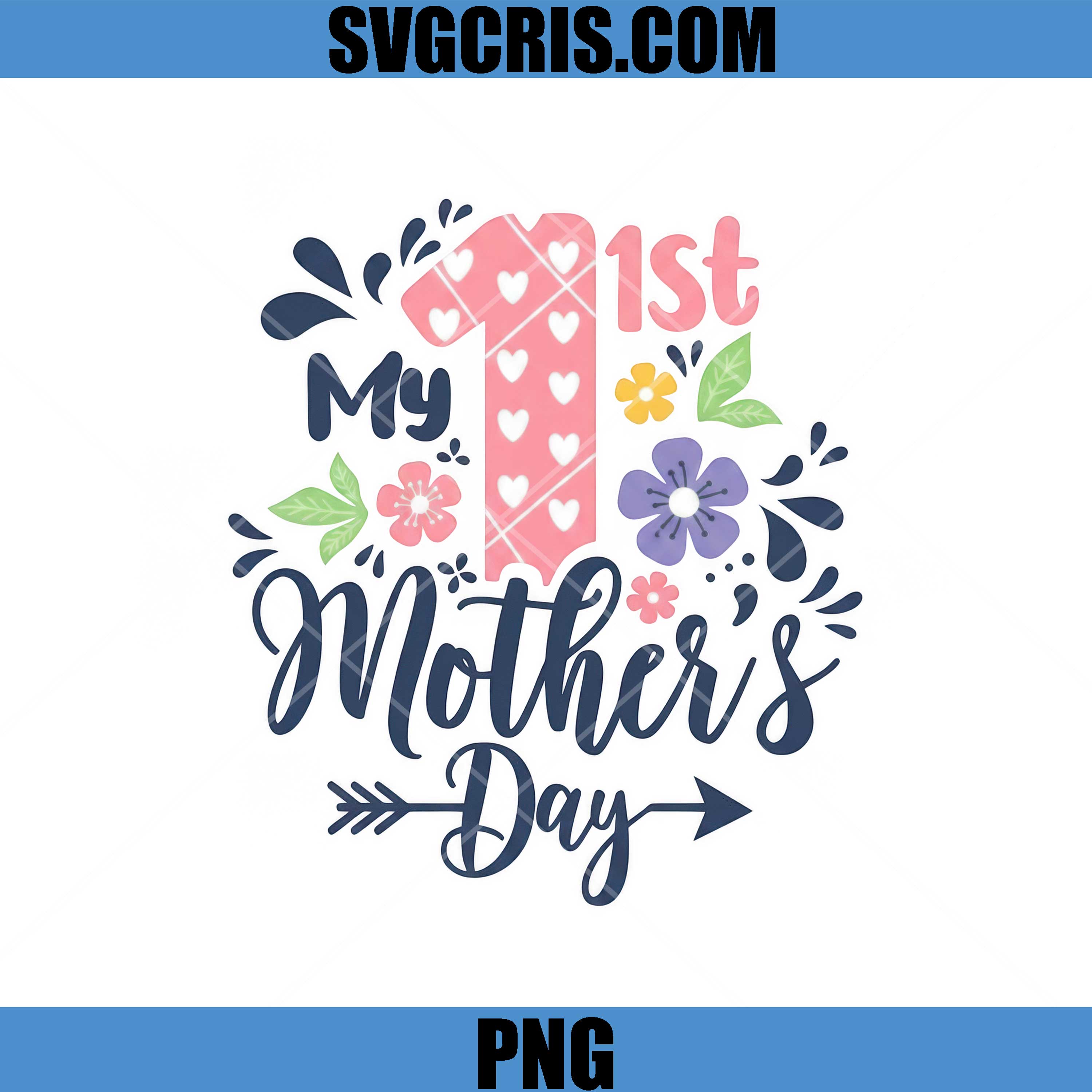 My 1st Mothers Day PNG, First Mom PNG, Mothers Day PNG