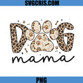 Dog Mama Leopard PNG, Mother Day PNG, Dog Mama Cute Paw Print PNG