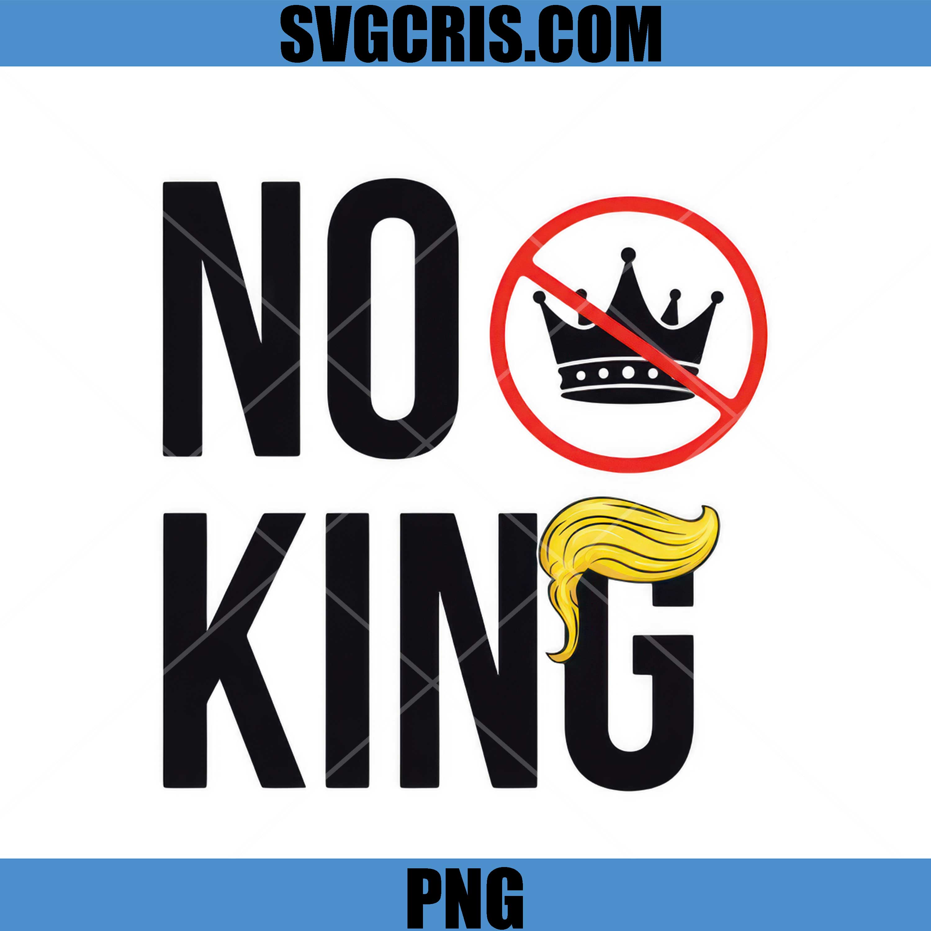 No King Anti Crown PNG, Funny Trumd Design PNG