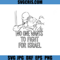 No One Wants To Fight For Israel SVG, Anti War Protest SVG