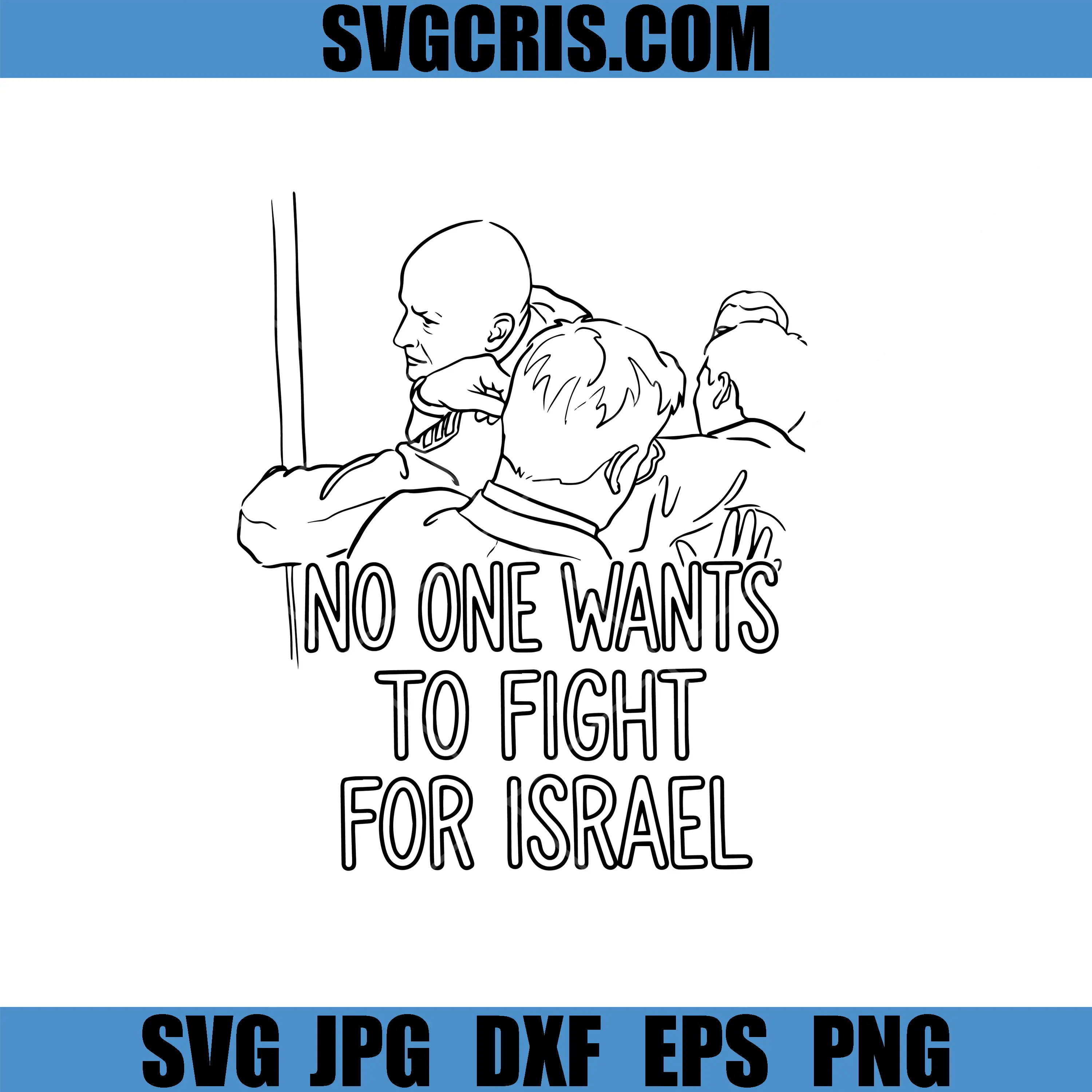 No One Wants To Fight For Israel SVG, Anti War Protest SVG