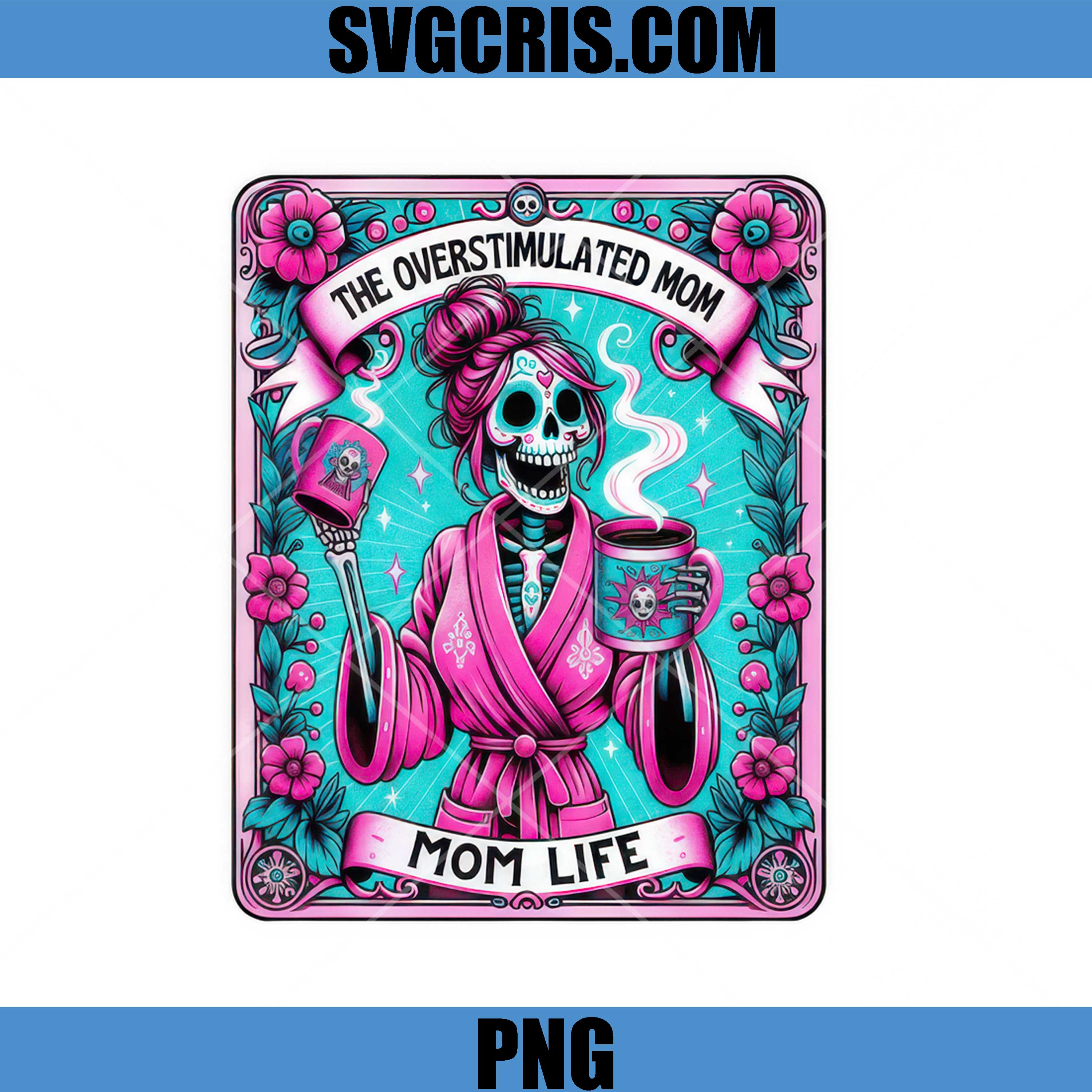 The Overstimulated Mom PNG, Funny Skeleton Mom Life PNG