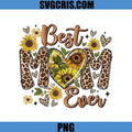 Best Mom Ever PNG, Sunflower Leopard Heart Design PNG, Mothers Day PNG