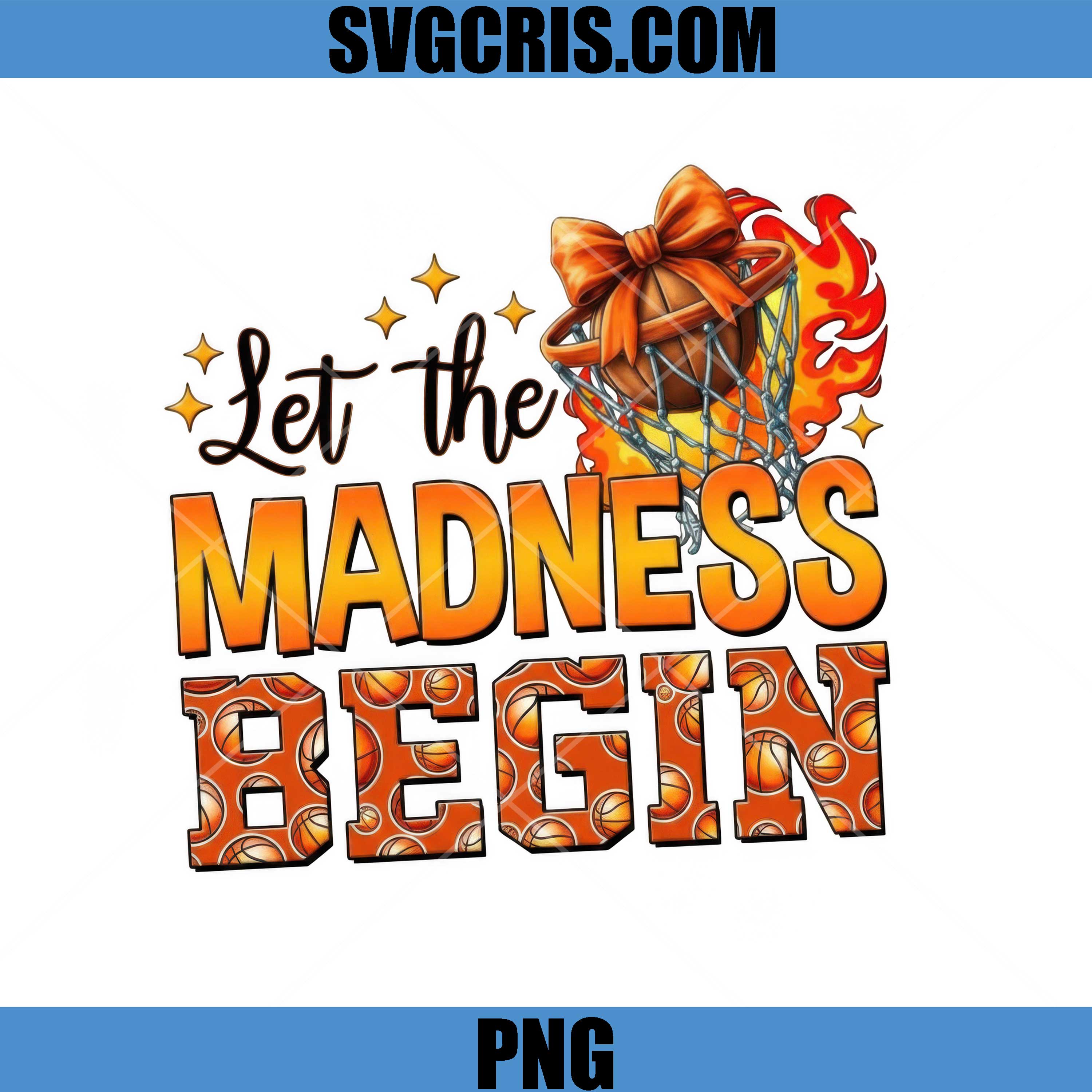 Let The Madness Begin PNG, Basketball Fire Hoop PNG, Game Day PNG