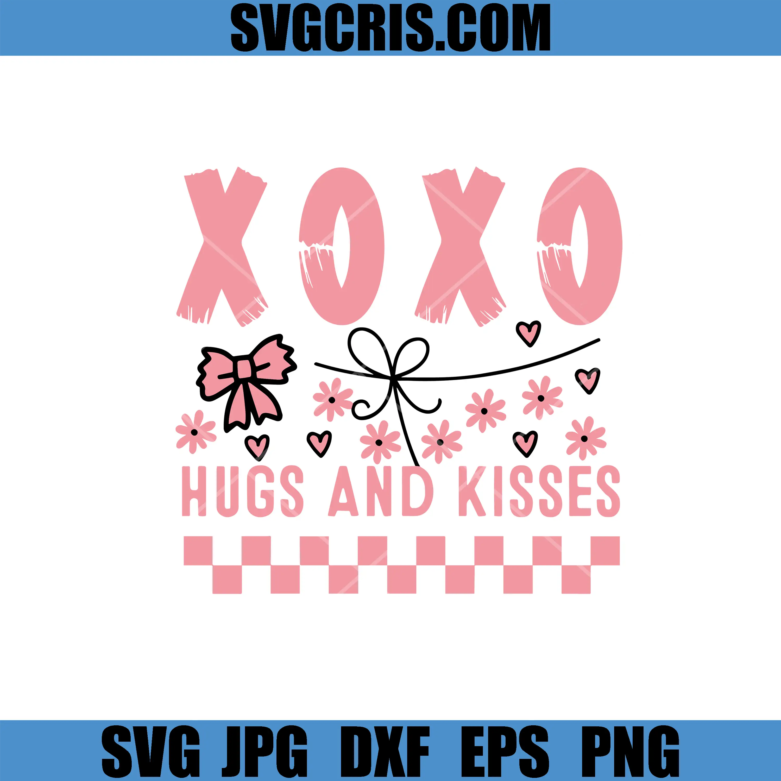 Xoxo Hugs And Kisses SVG, Cute Valentine Phrase SVG, Valetine Day SVG