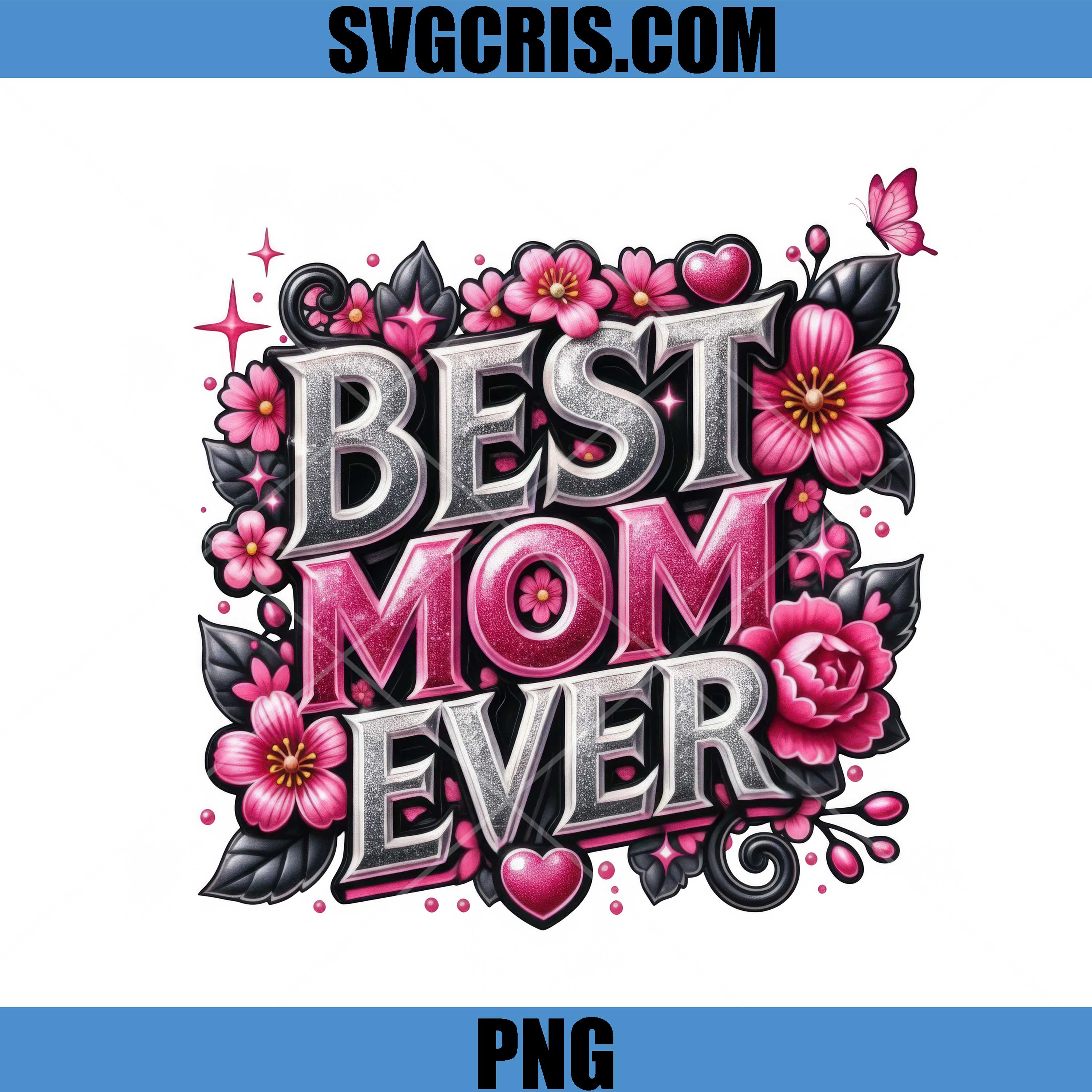 Best Mom Ever Floral PNG, Mothers Day PNG
