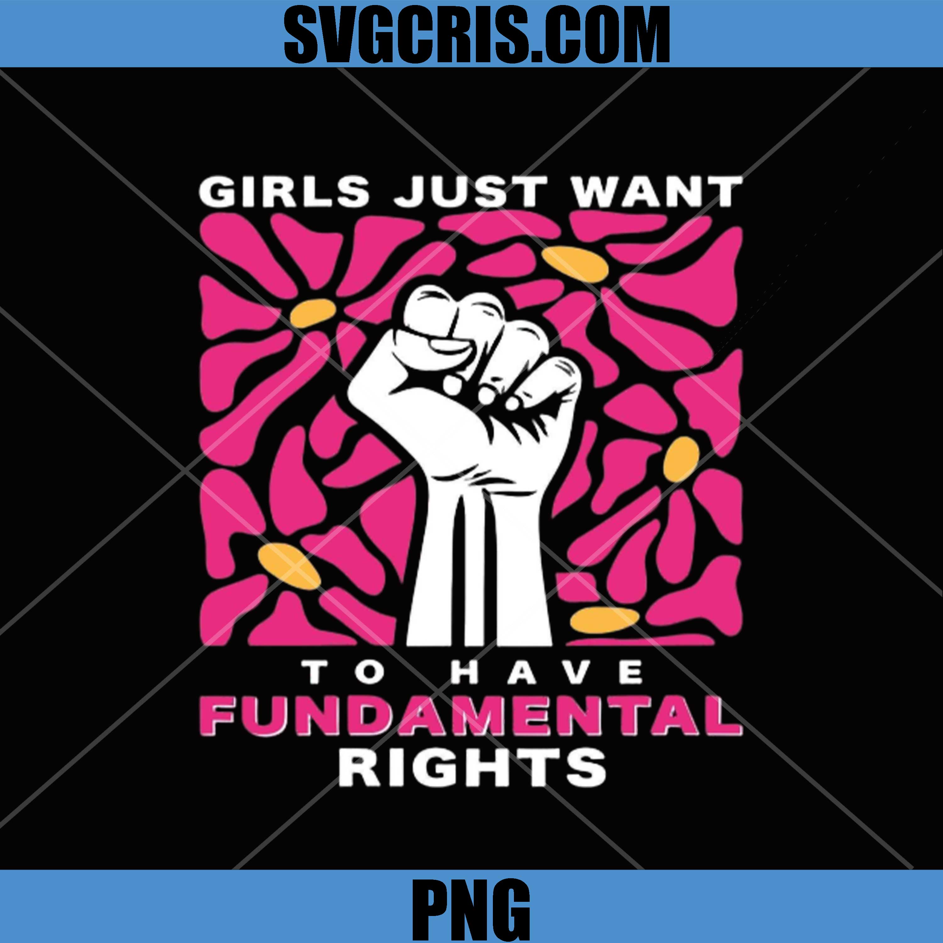Girls Just Want Fundamental Rights PNG, Feminist Protest Flower Power PNG