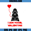 Darth Vader Valentine SVG, I Am Your Valentine Love SVG