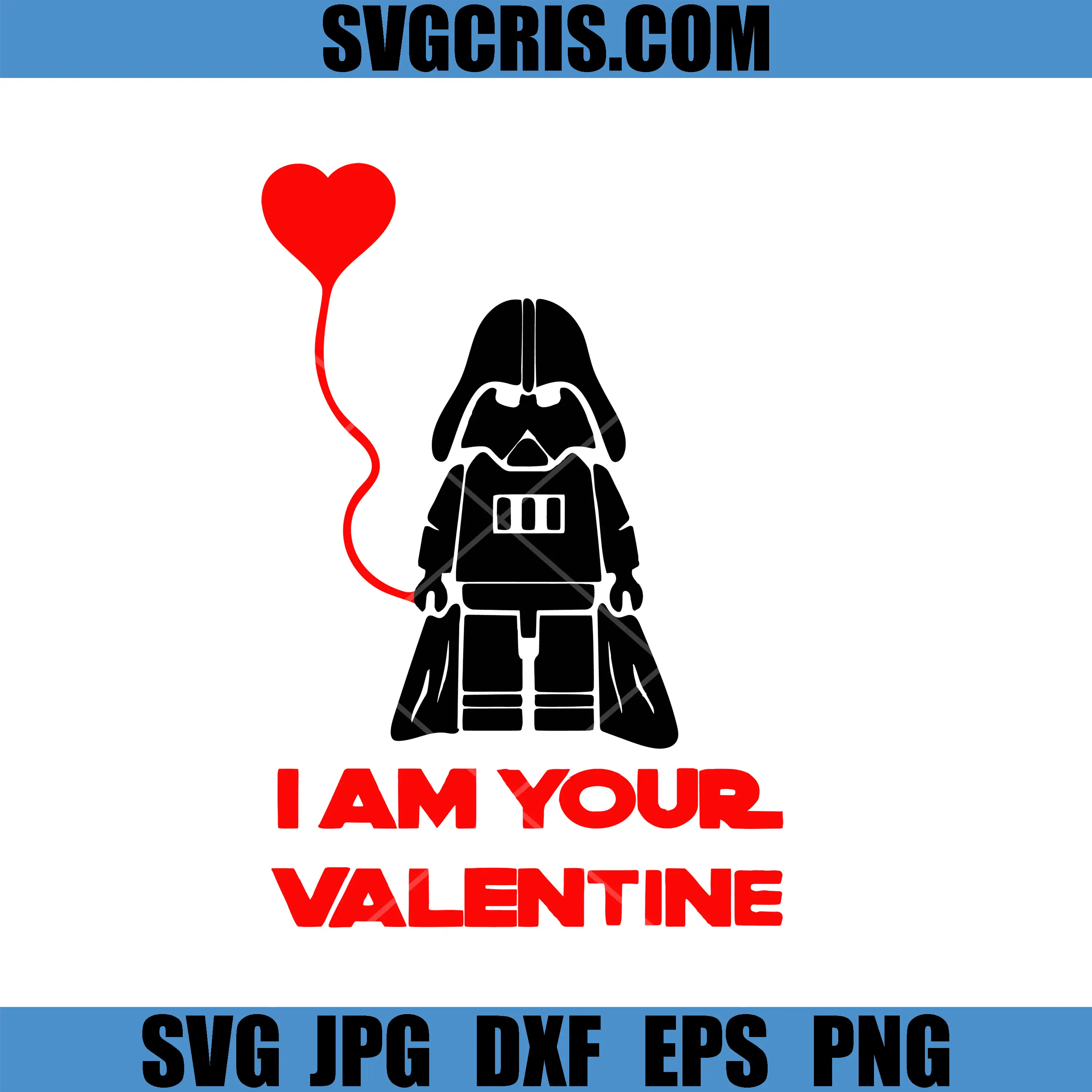 Darth Vader Valentine SVG, I Am Your Valentine Love SVG