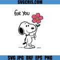Snoopy For You SVG, Cute Snoopy Flower Gift SVG