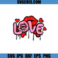 Urban Love Lips SVG, Graffiti Valentine Drip SVG