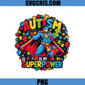 Autism Is My Superpower PNG, Autism Awareness Puzzle PNG