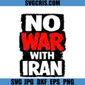 No War On Iran SVG, Peace Protest Political Statement SVG