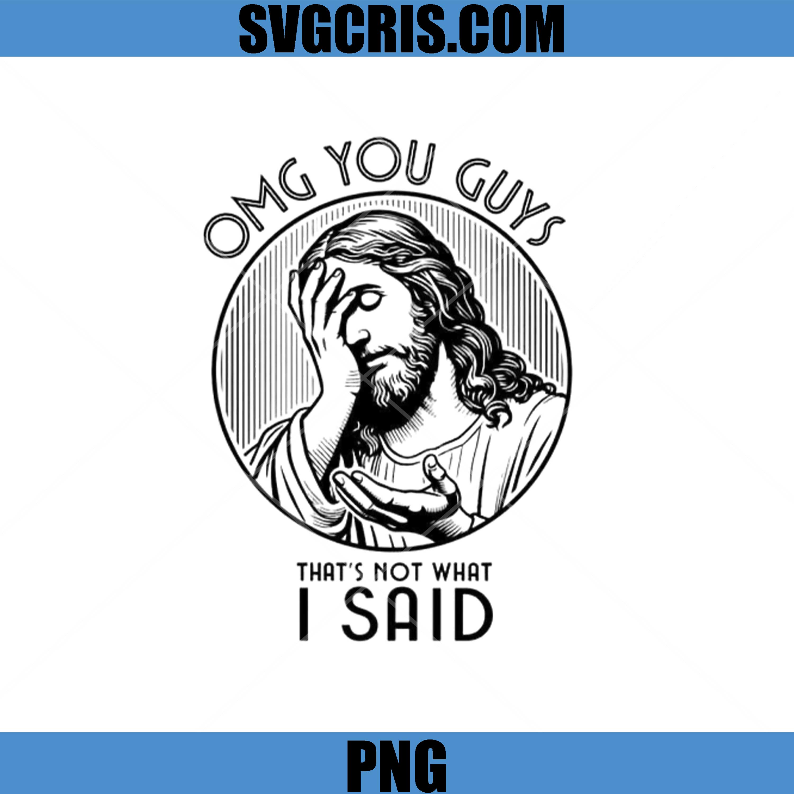 OMG You Guys Jesus PNG, Funny Religious Meme Quote Design PNG