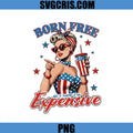 Born Free But Now I'm Expensive PNG, Patriotic Pinup Girl PNG