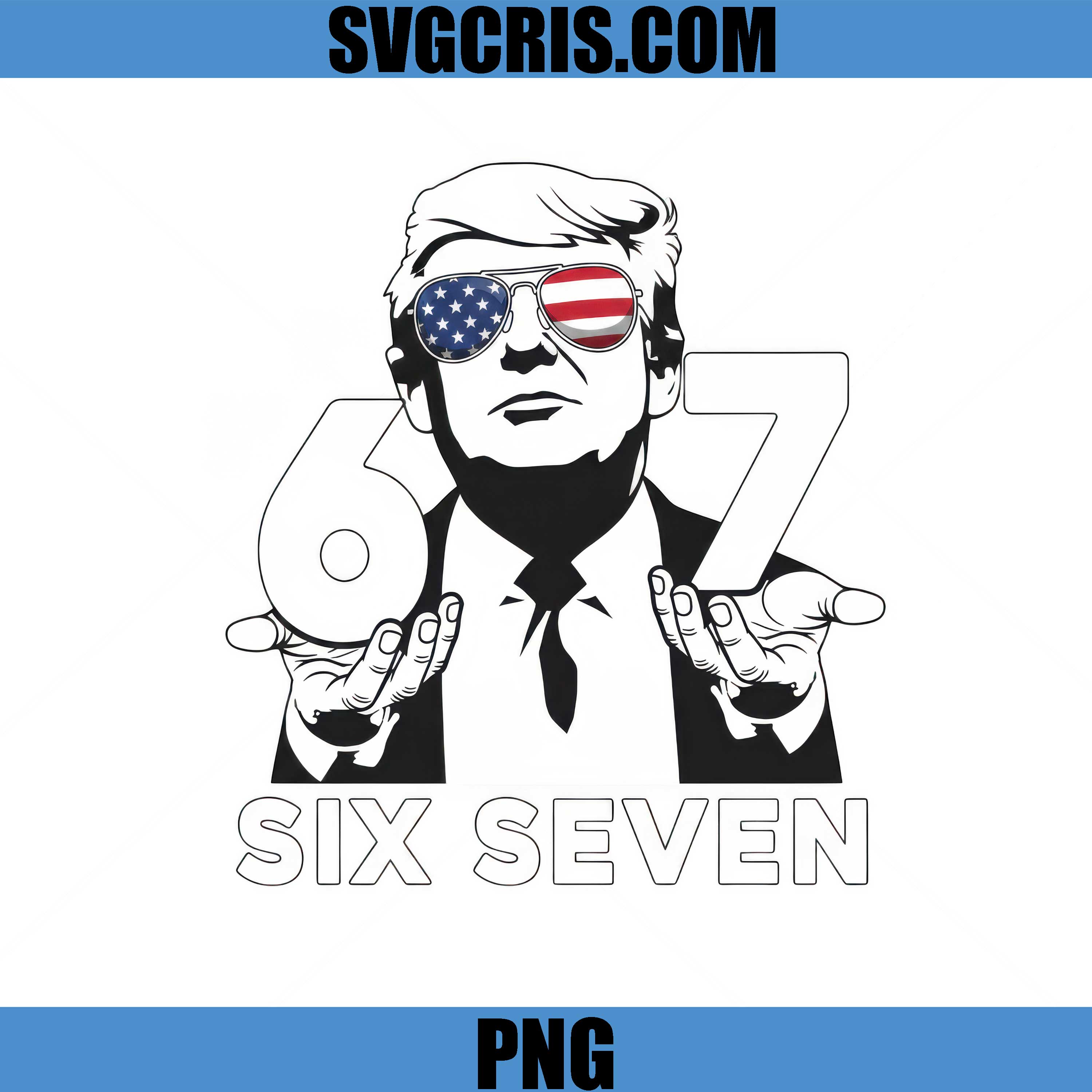 Trump 67 Six Seven Patriotic PNG, Six Seven Trump Sunglasses Art PNG