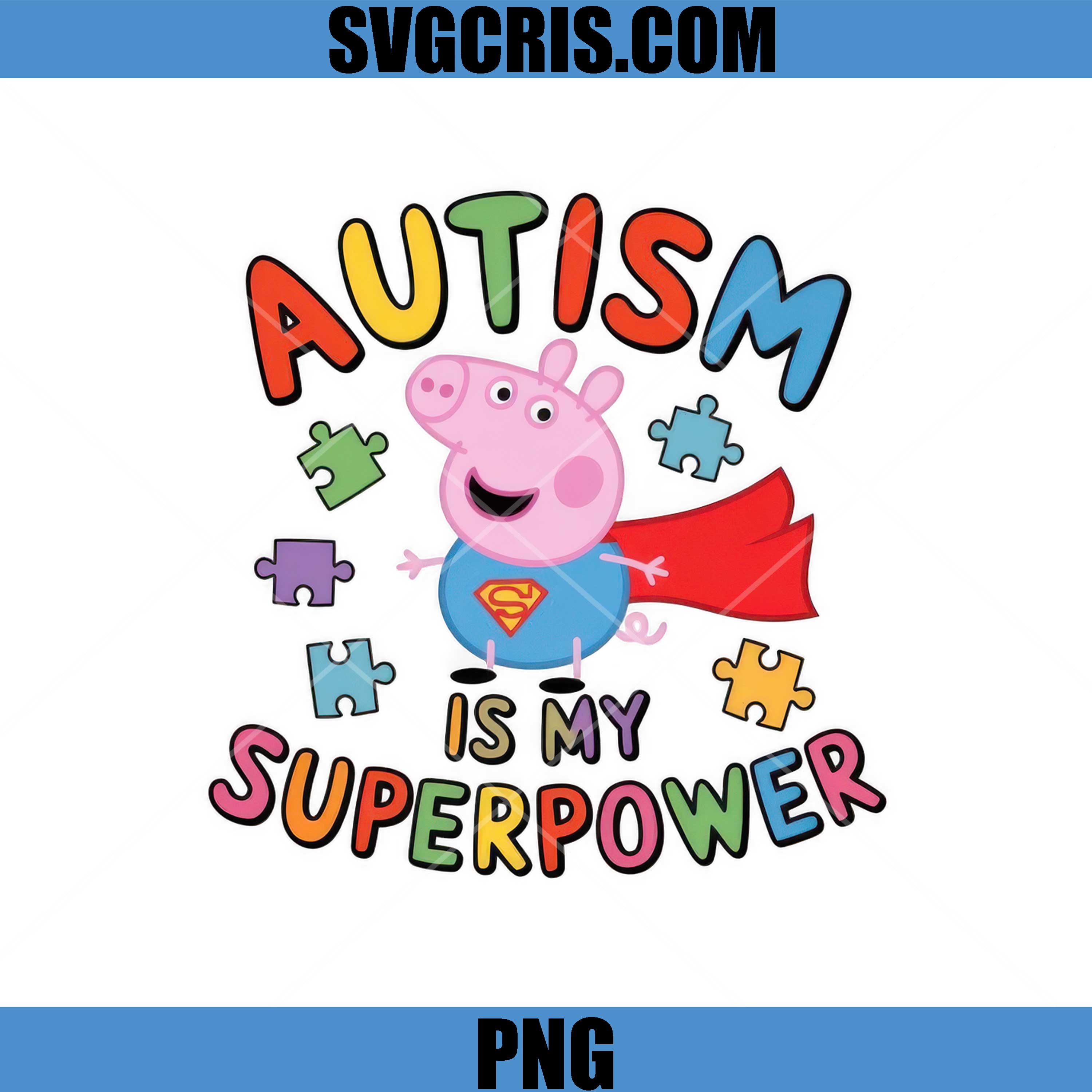 Peppa Pig Autism Superhero Puzzle PNG, Autism Is My Superpower PNG
