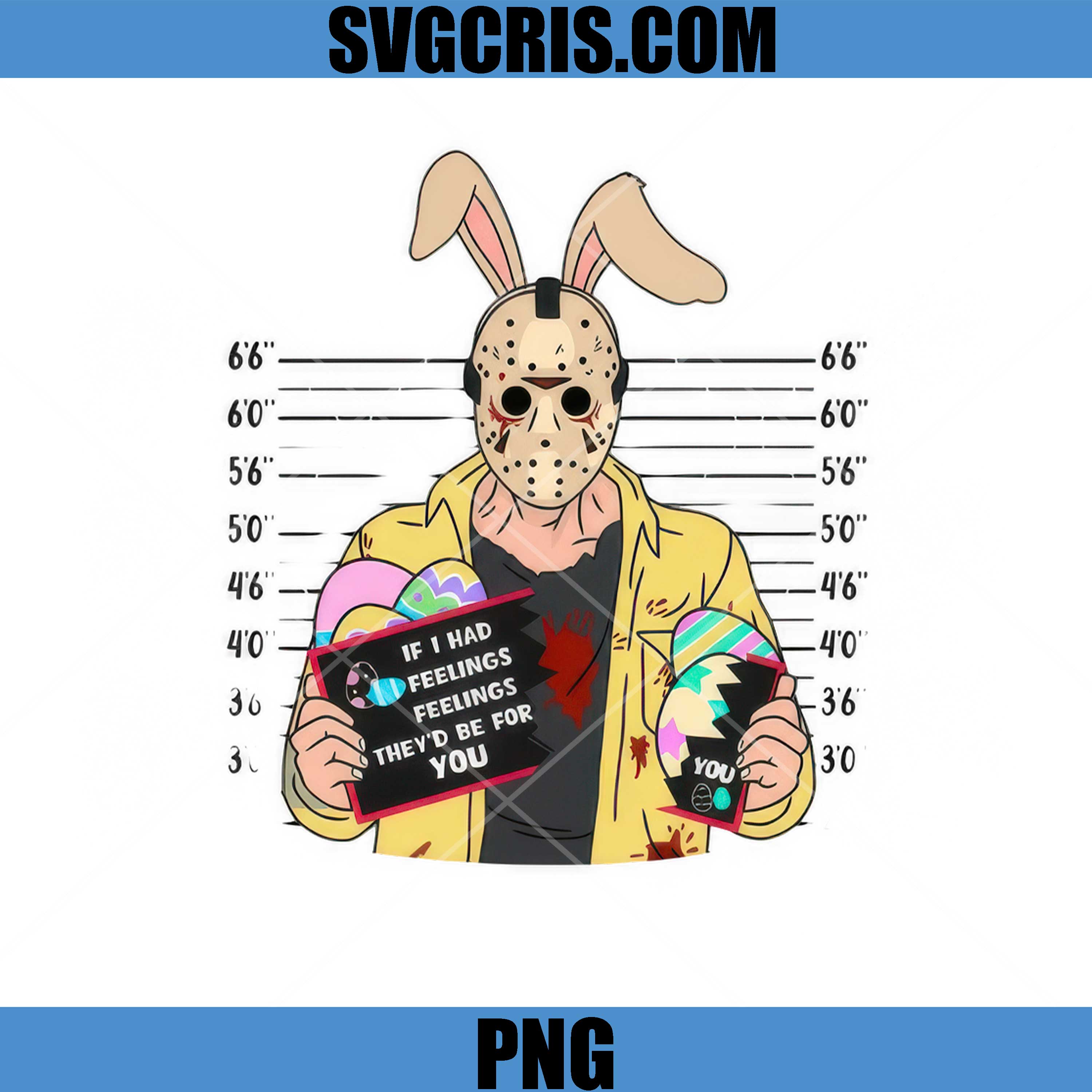 Jason Bunny Mask Mugshot Easter PNG, If I Had Feelings Theyd Be For You PNG