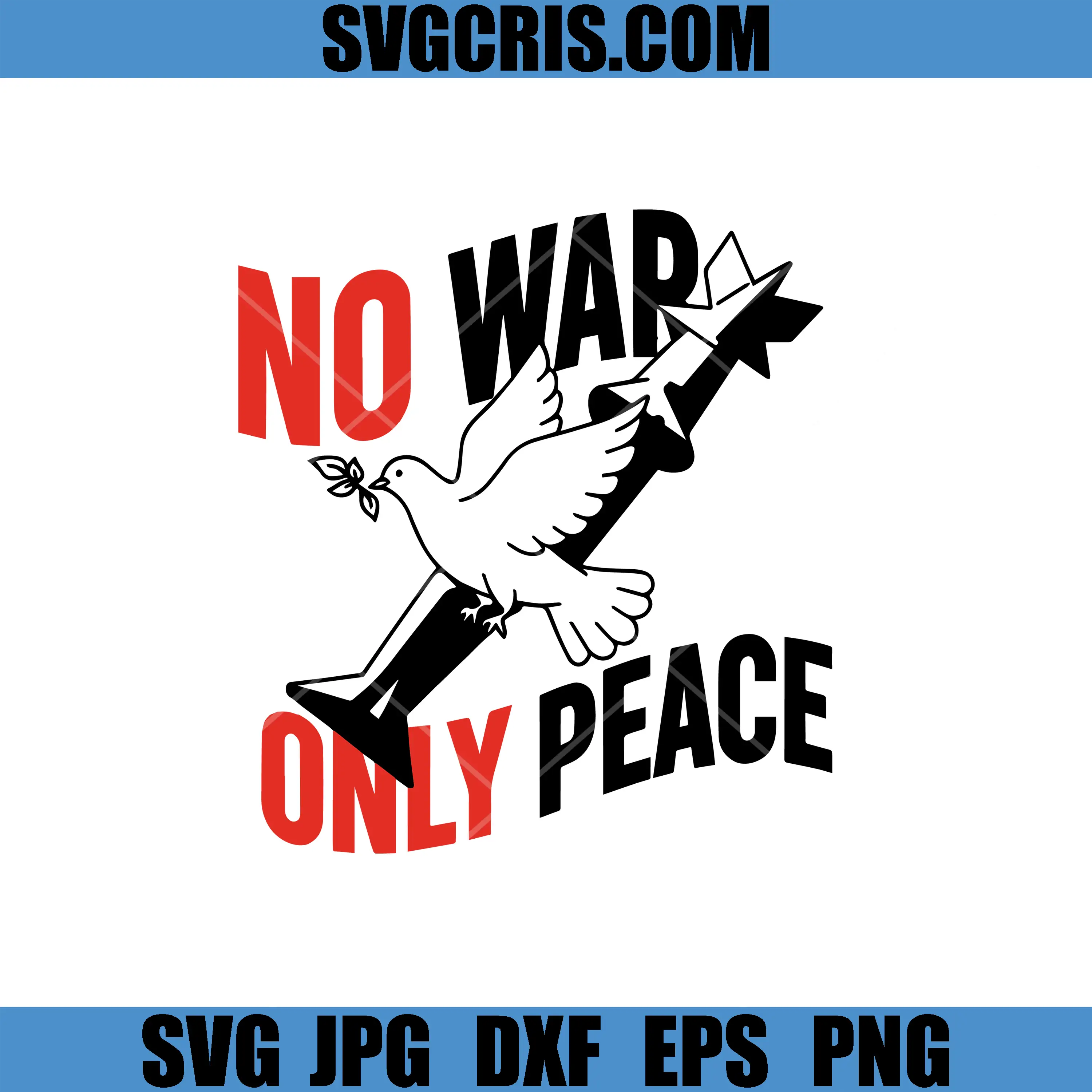 No War Only Peace  SVG, Anti War Protest Peace Message SVG
