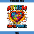 Autism Is My Superpower PNG, Colorful Autism PNG