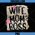 Wife Mom Boss Leopard Pink Bow PNG, Retro Mom Life PNG
