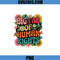 Big Fan Of Human Rights Retro Floral Design PNG, Human Rights Quote PNG