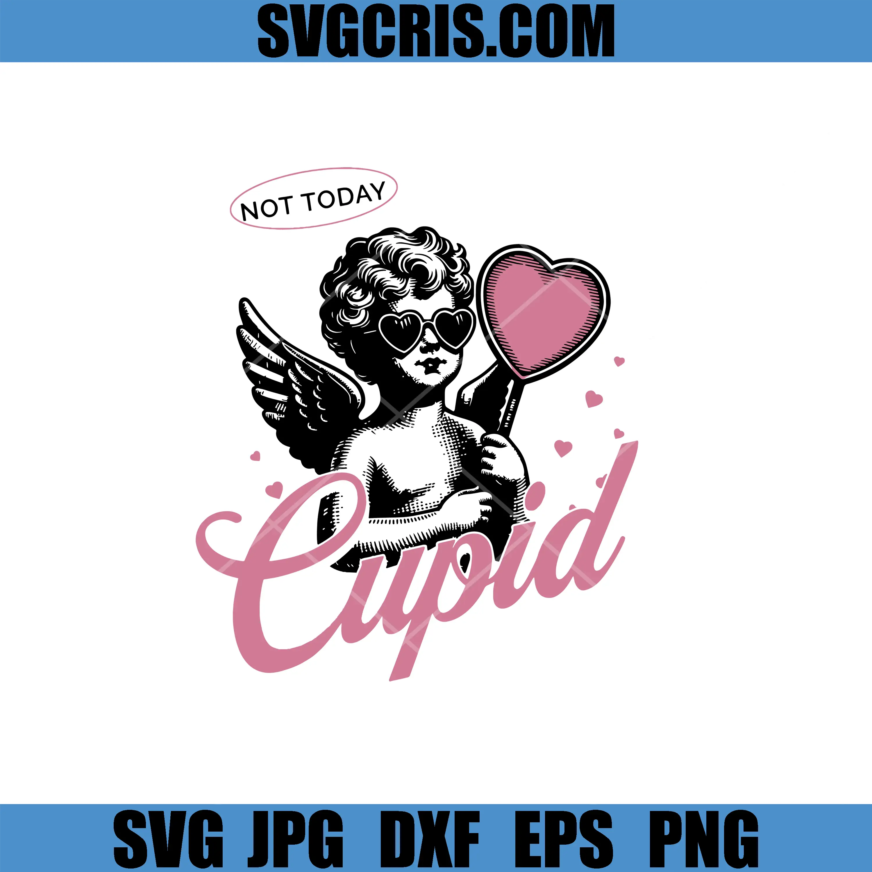 Not Today Cupid SVG, Funny Anti Valentine Heart Design SVG