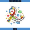 I Would Not Change You Autism PNG, Puzzle Ribbon Quote PNG