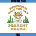 Remember Only You Can Prevent Drama PNG, Llama Funny PNG