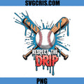 Respect The Drip Baseball PNG, Cool Sports Graphic PNG, Game Day PNG