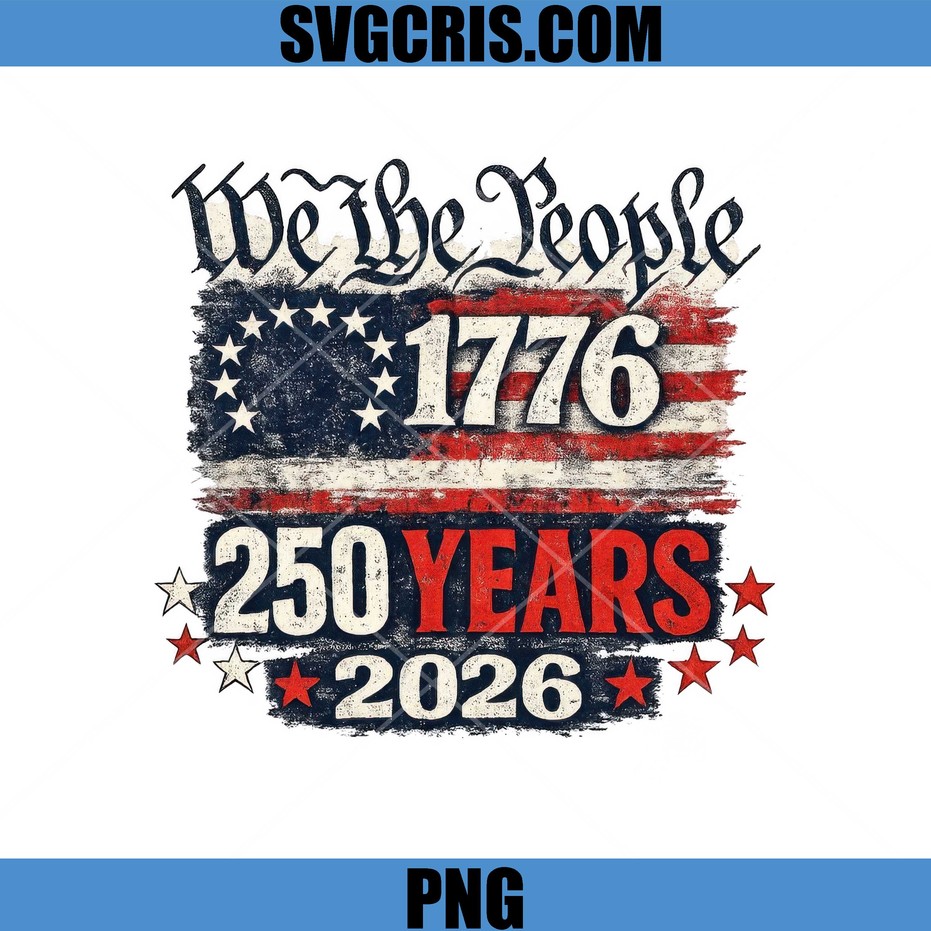 We The People 1776 250 Years 2026 PNG, USA Flag Vintage PNG, 4th July PNG