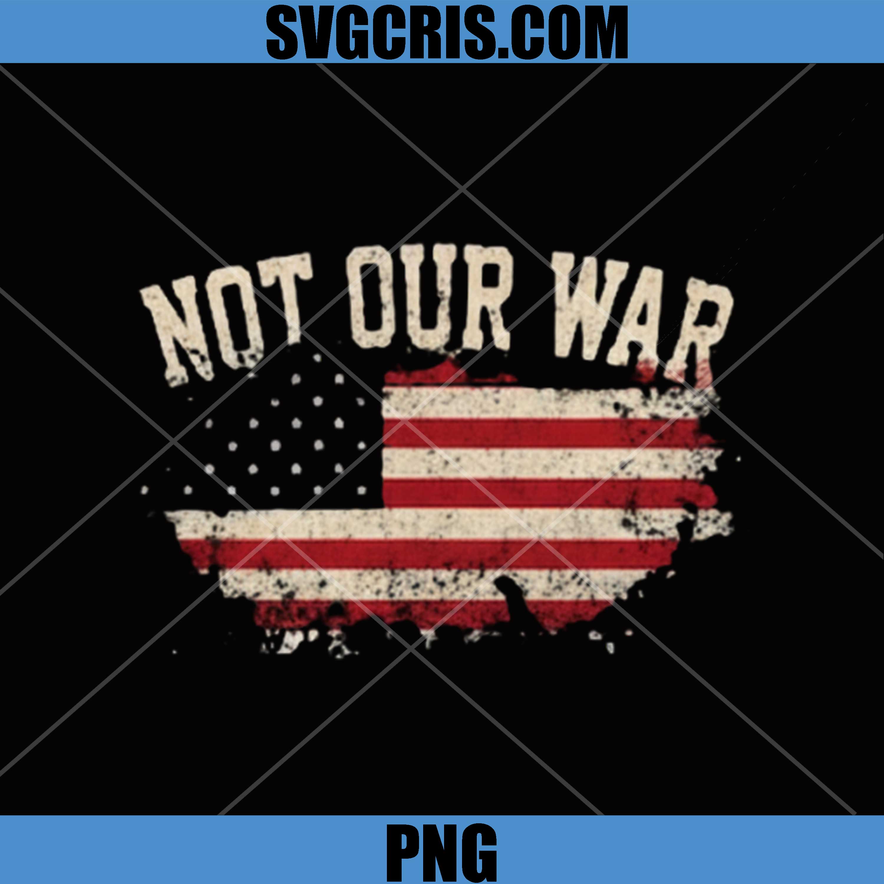Not Our War PNG, USA Flag Map PNG, Anti War American Protest PNG