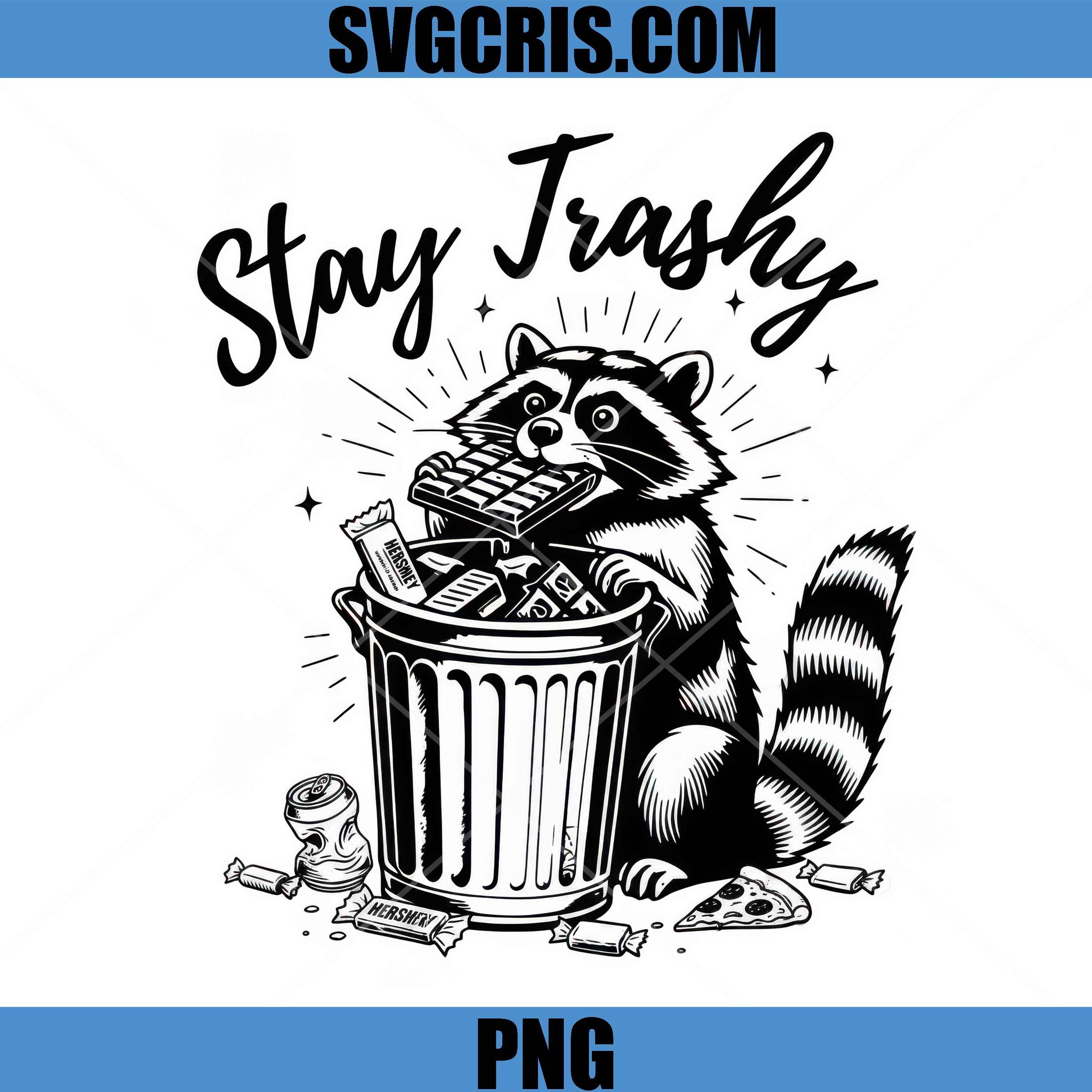 Stay Trashy PNG, Raccoon Funny Design PNG, Cute Trash Panda PNG