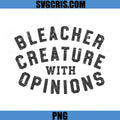Bleacher Creature With Opinions PNG, Funny Football Fan Quote PNG