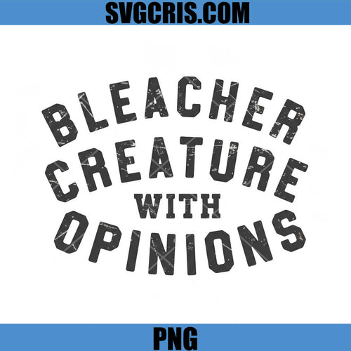 Bleacher Creature With Opinions PNG, Funny Football Fan Quote PNG