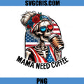 Mama Need Coffee PNG, Skeleton USA Flag PNG, Funny Mom Life PNG