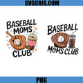 Baseball Moms Club Bundle PNG, Cute Sports Design PNG, Mom Life PNG