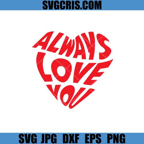 Always Love You Heart SVG, Red Typography Valentine Quote SVG
