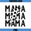 Mama Mama Soccer Mom PNG, Football Mom Life Design PNG