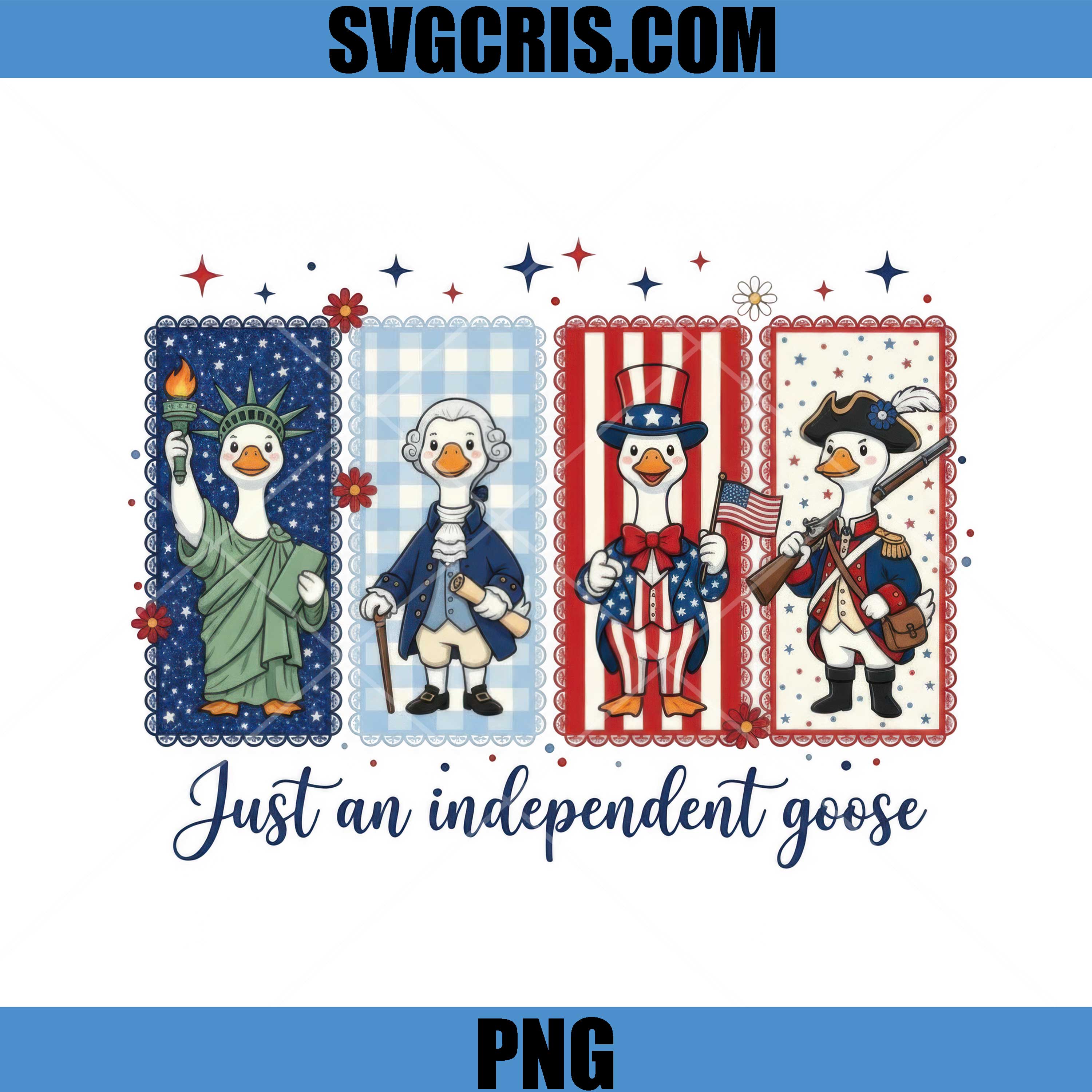 Just An Independent Goose USA PNG, Patriotic Goose 4th of July PNG