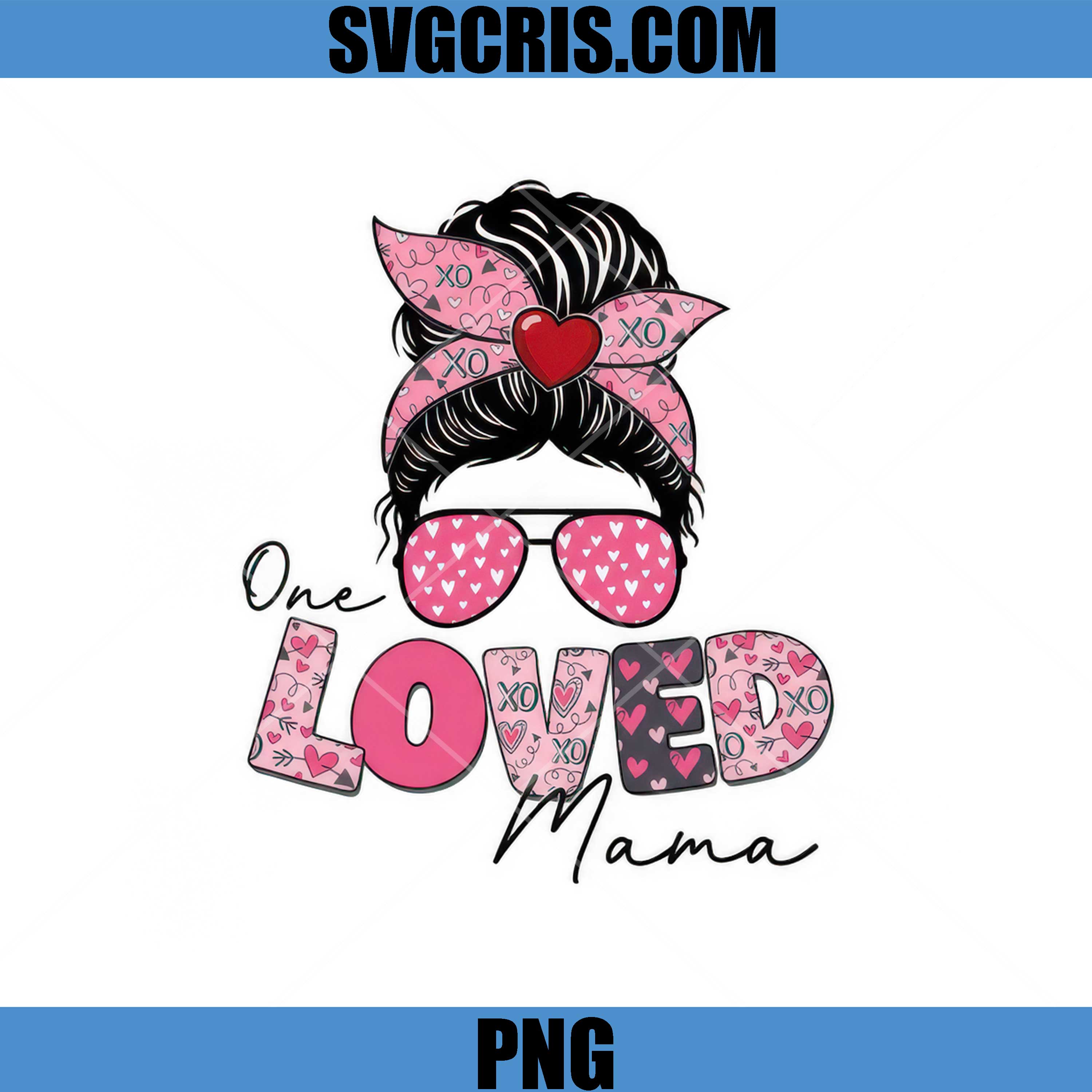 One Loved Mama PNG, Valentine Mama Heart PNG – SVGCRIS