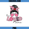 One Loved Mama PNG, Valentine Mama Heart PNG