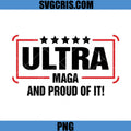 Ultra Maga And Proud Of It PNG, Patriotic Maga Ultra Quote PNG
